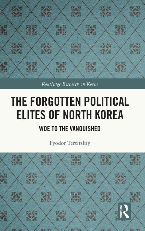 Produktbild: The Forgotten Political Elites of North Korea