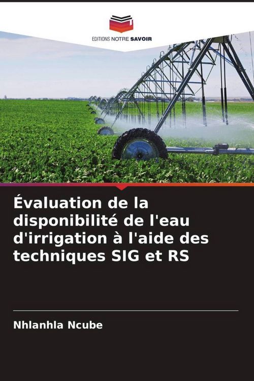 Produktbild: &Eacute;valuation de la disponibilit&eacute; de l'eau d'irrigation &agrave; l'aide des techniques SIG et RS