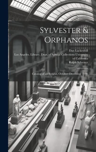 Produktbild: Sylvester & Orphanos: Catalog of an Exhibit, October-December 1990