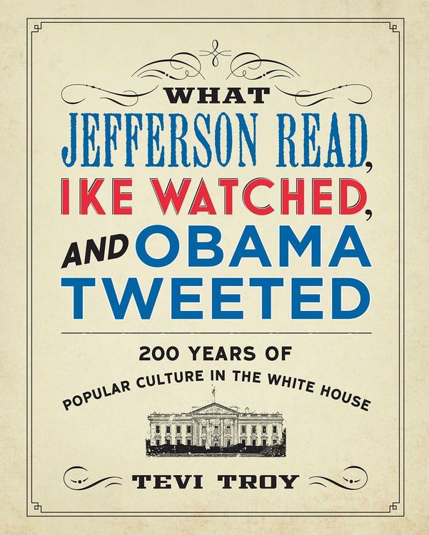 Produktbild: What Jefferson Read, Ike Watched, and Obama Tweeted