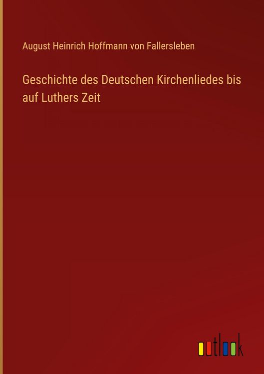 Produktbild: Geschichte des Deutschen Kirchenliedes bis auf Luthers Zeit
