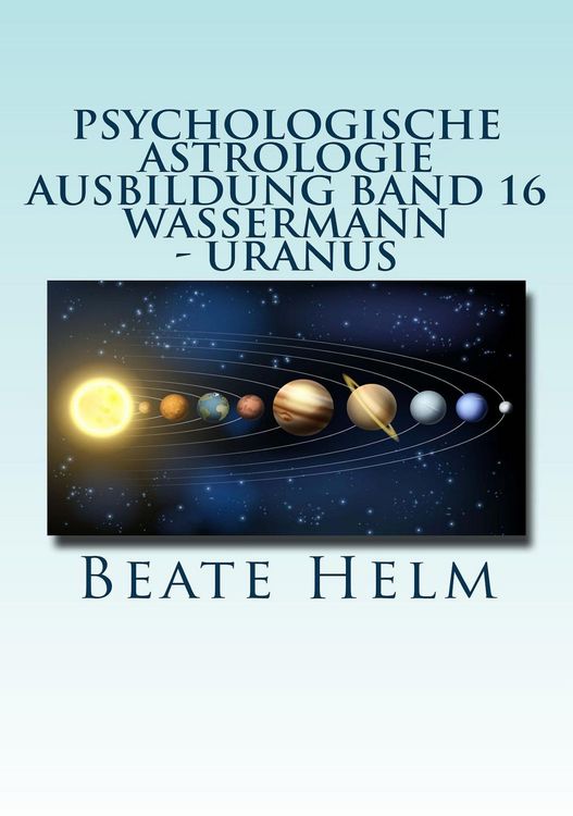 Produktbild: Psychologische Astrologie - Ausbildung Band 16: Wassermann - Uranus