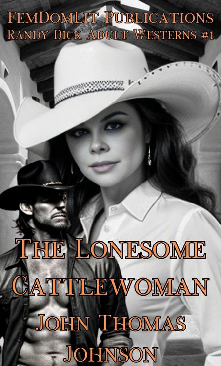 Produktbild: The Lonesome Cattlewoman (Randy Dick Adult Westerns, #1)
