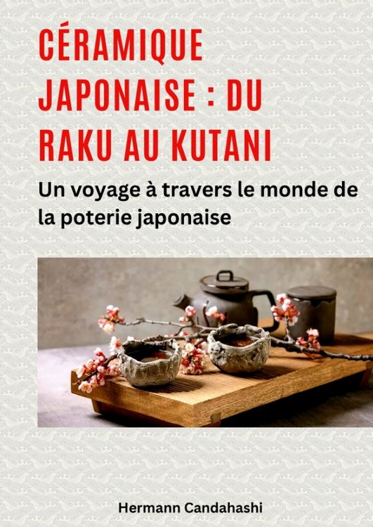 Produktbild: C&eacute;ramique japonaise : du Raku au Kutani
