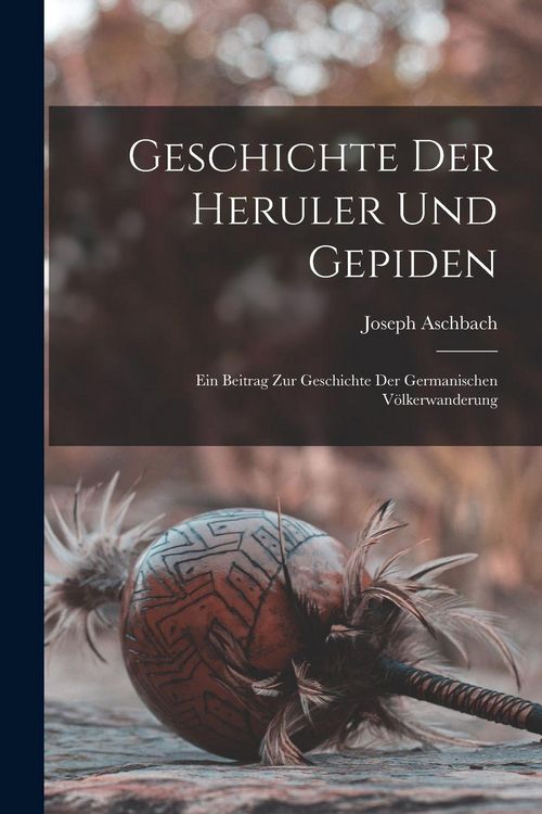 Produktbild: Geschichte Der Heruler Und Gepiden