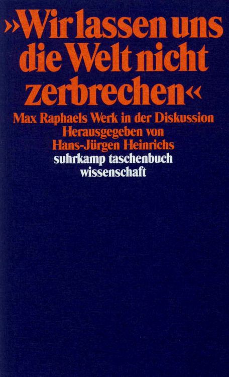 Produktbild: Wir lassen uns die Welt nicht zerbrechen ...