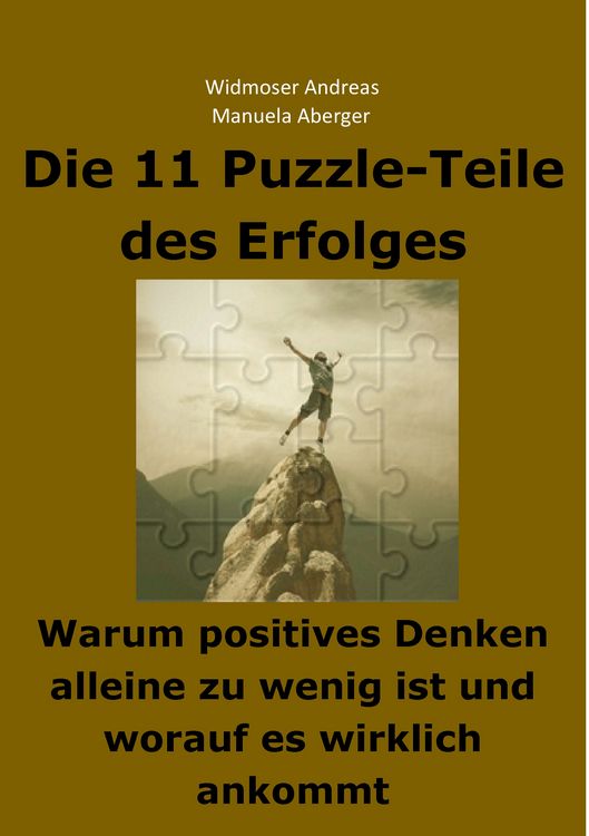 Produktbild: Die 11 Puzzle-Teile des Erfolges &ndash; Warum positives Denken alleine zu wenig ist und worauf es wirklich ankommt