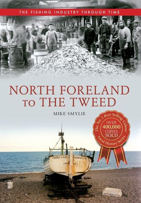 Produktbild: North Foreland to the Tweed the Fishing Industry Through Time