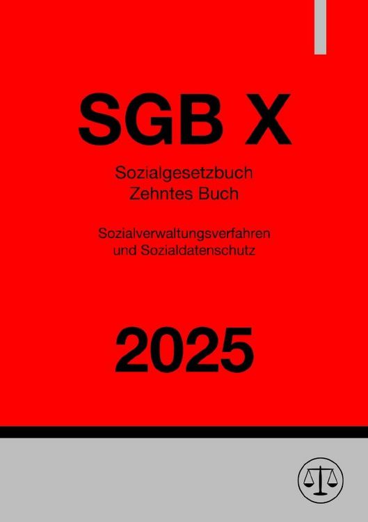 Produktbild: Sozialgesetzbuch - Zehntes Buch - Sozialverwaltungsverfahren und Sozialdatenschutz - SGB X 2025
