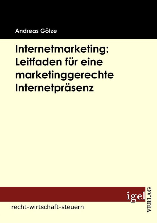 Produktbild: Internetmarketing: Leitfaden f&uuml;r eine marketinggerechte Internetpr&auml;senz