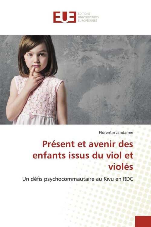 Produktbild: Pr&eacute;sent et avenir des enfants issus du viol et viol&eacute;s