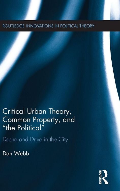 Produktbild: Critical Urban Theory, Common Property, and "the Political"
