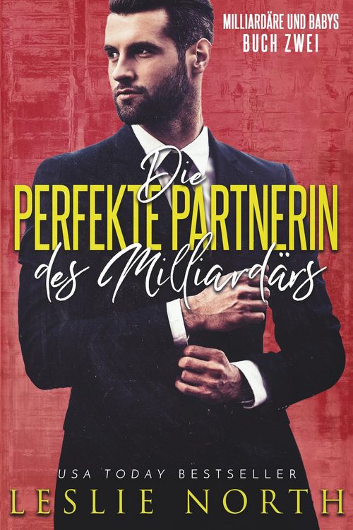 Produktbild: Die perfekte Partnerin des Milliardärs (Milliardäre und Babys, #2)