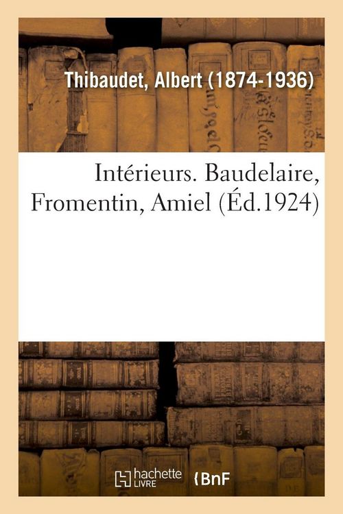 Produktbild: Int&eacute;rieurs. Baudelaire, Fromentin, Amiel