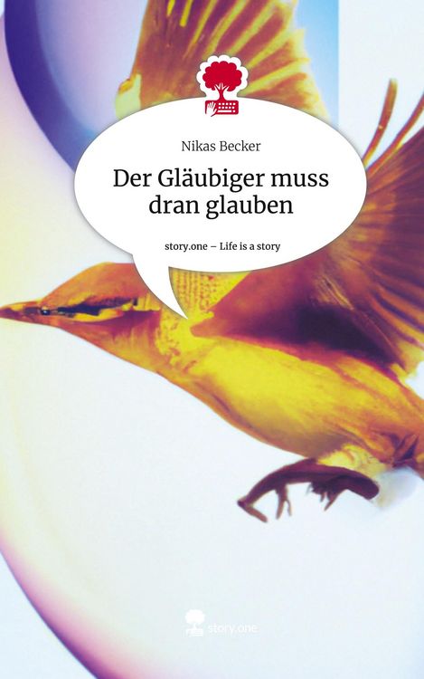 Produktbild: Der Gl&auml;ubiger muss dran glauben. Life is a Story - story.one