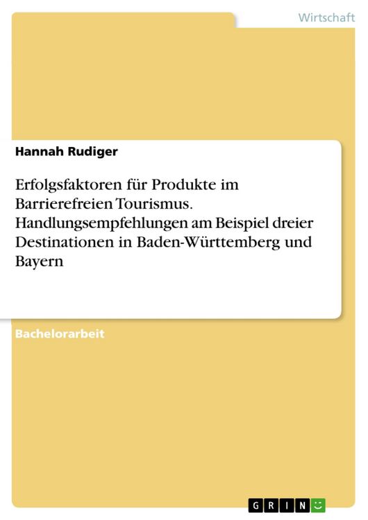 Produktbild: Erfolgsfaktoren f&uuml;r Produkte im Barrierefreien Tourismus. Handlungsempfehlungen am Beispiel dreier Destinationen in Baden-W&uuml;rttemberg und Bayern