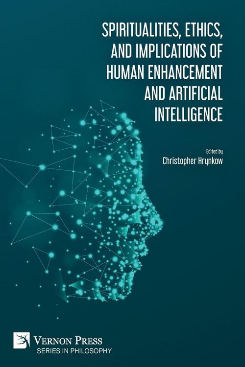 Produktbild: Spiritualities, ethics, and implications of human enhancement and artificial intelligence