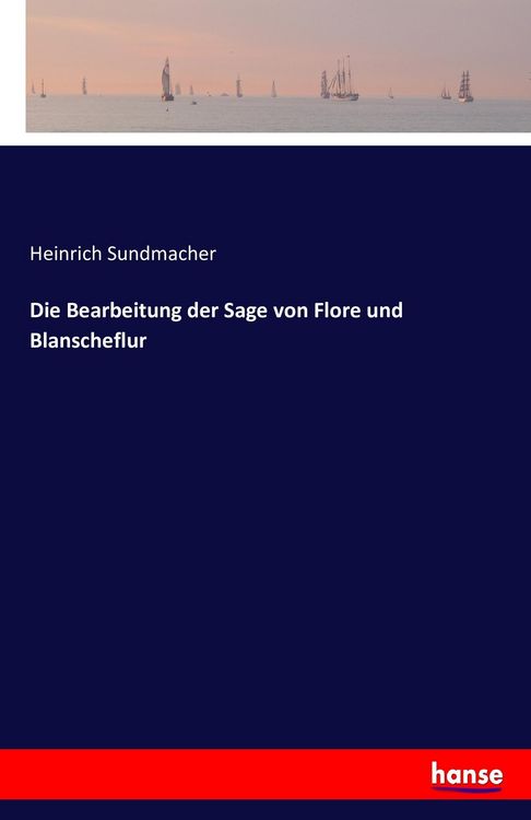 Produktbild: Die Bearbeitung der Sage von Flore und Blanscheflur