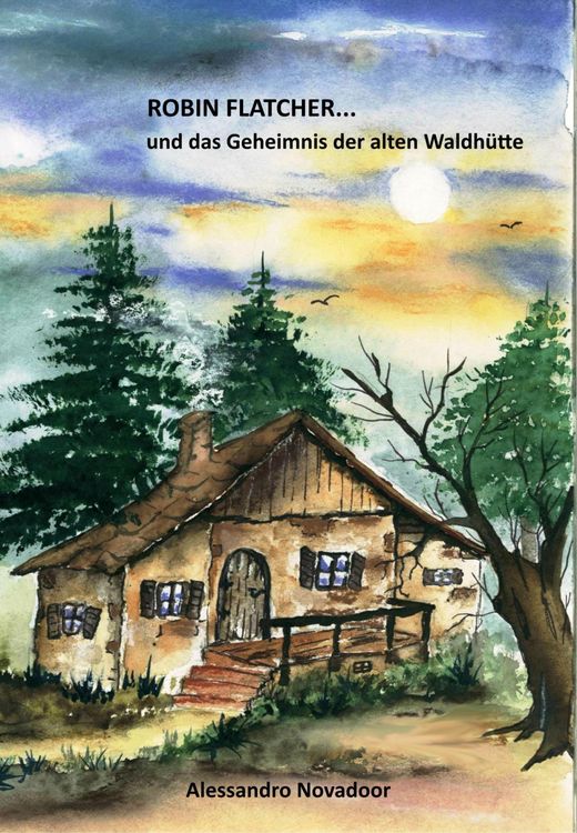 Produktbild: Robin Flatcher... und das Geheimnis der alten Waldh&uuml;tte - Buch 1