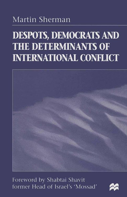Produktbild: Despots, Democrats and the Determinants of International Conflict