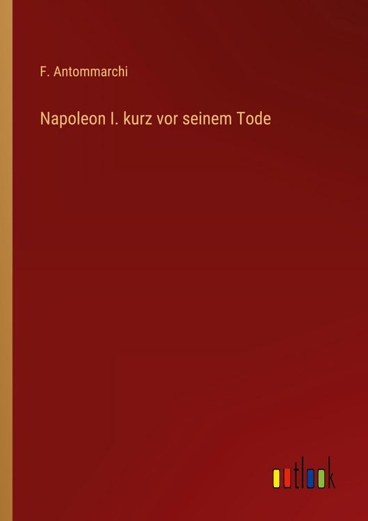 Produktbild: Napoleon I. kurz vor seinem Tode