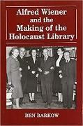 Produktbild: Alfred Wiener and the Making of the Holocaust Library