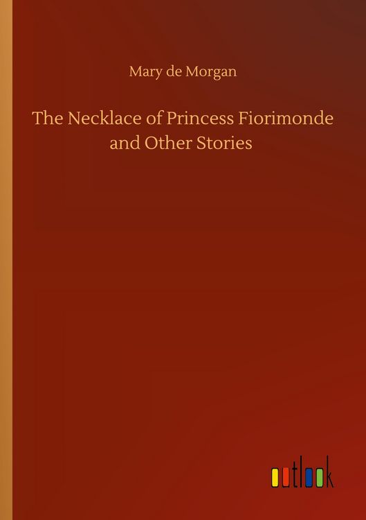 Produktbild: The Necklace of Princess Fiorimonde and Other Stories