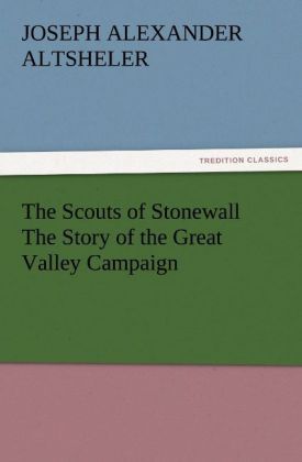 Produktbild: The Scouts of Stonewall The Story of the Great Valley Campaign
