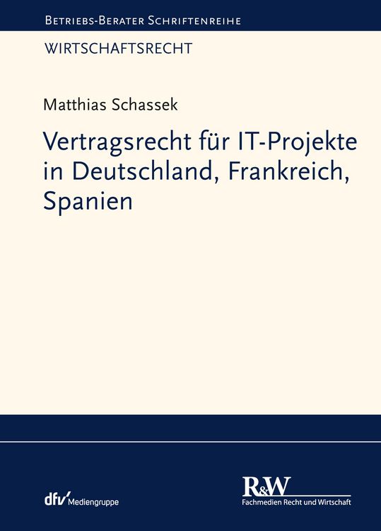 Produktbild: Vertragsrecht f&uuml;r IT-Projekte in Deutschland, Frankreich, Spanien