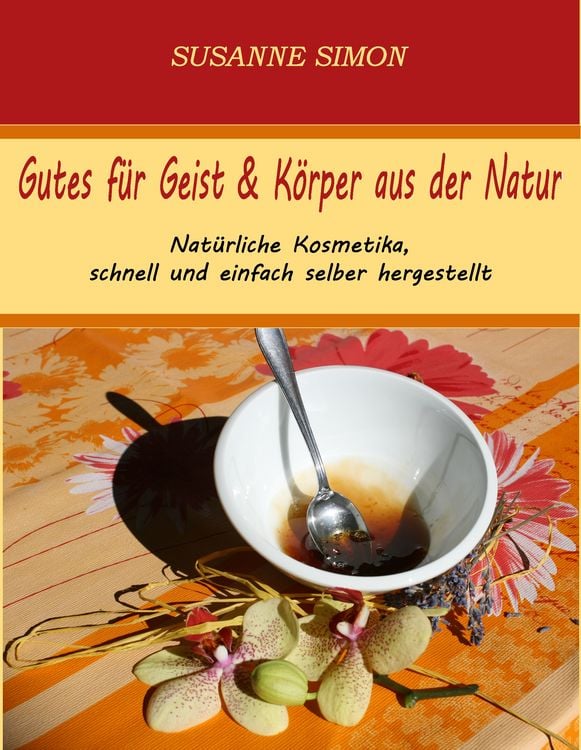 Produktbild: Gutes f&uuml;r Geist & K&ouml;rper aus der Natur