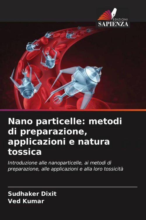 Produktbild: Nano particelle: metodi di preparazione, applicazioni e natura tossica