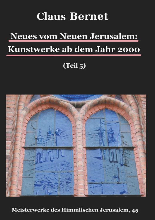 Produktbild: Neues vom Neuen Jerusalem: Kunstwerke ab dem Jahr 2000 (Teil 5)