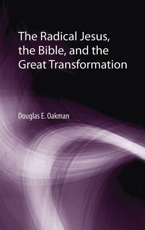 Produktbild: The Radical Jesus, the Bible, and the Great Transformation