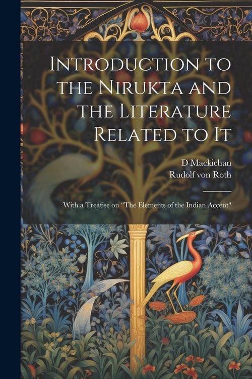 Produktbild: Introduction to the Nirukta and the Literature Related to it; With a Treatise on "The Elements of the Indian Accent"