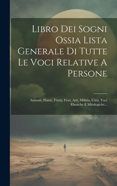 Produktbild: Libro Dei Sogni Ossia Lista Generale Di Tutte Le Voci Relative A Persone