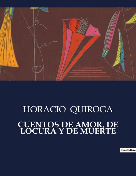 Produktbild: Cuentos De Amor, De Locura Y De Muerte