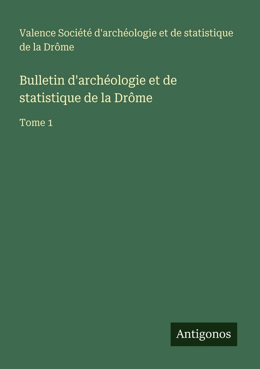 Produktbild: Bulletin d'arch&eacute;ologie et de statistique de la Dr&ocirc;me