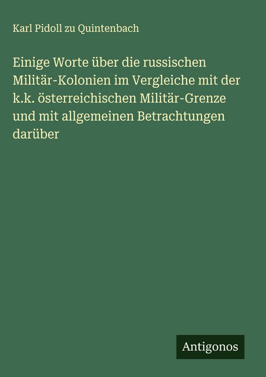 Produktbild: Einige Worte &uuml;ber die russischen Milit&auml;r-Kolonien im Vergleiche mit der k.k. &ouml;sterreichischen Milit&auml;r-Grenze und mit allgemeinen Betrachtungen dar&uuml;ber