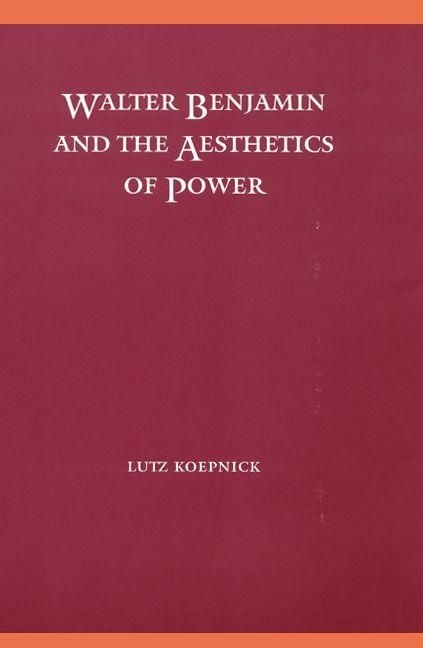 Produktbild: Walter Benjamin and the Aesthetics of Power