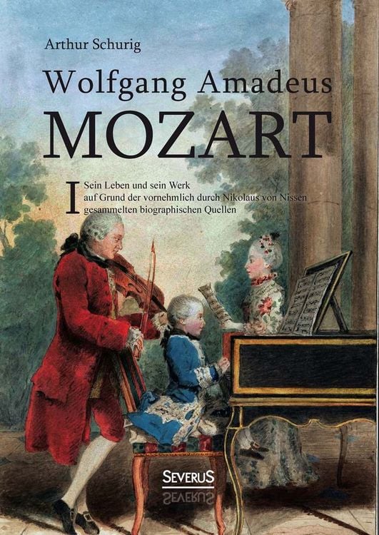 Produktbild: Schurig, A: Wolfgang Amadeus Mozart. Sein Leben und sein Wer