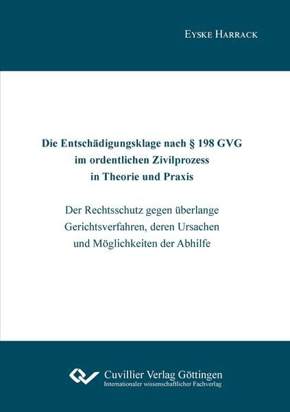 Produktbild: Die Entsch&auml;digungsklage nach &sect; 198 GVG im ordentlichen Zivilprozess in Theorie und Praxis