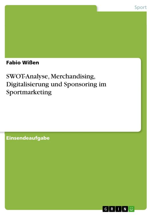 Produktbild: SWOT-Analyse, Merchandising, Digitalisierung und Sponsoring im Sportmarketing