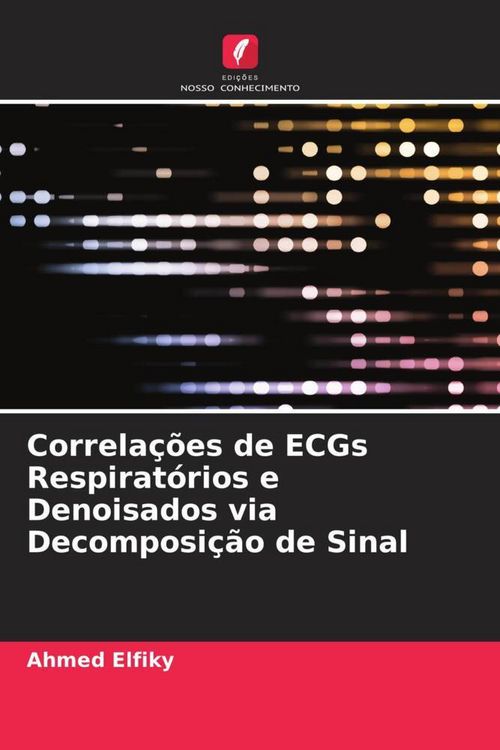 Produktbild: Correla&ccedil;&otilde;es de ECGs Respirat&oacute;rios e Denoisados via Decomposi&ccedil;&atilde;o de Sinal
