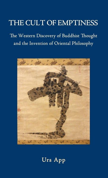 Produktbild: The Cult of Emptiness. the Western Discovery of Buddhist Thought and the Invention of Oriental Philosophy