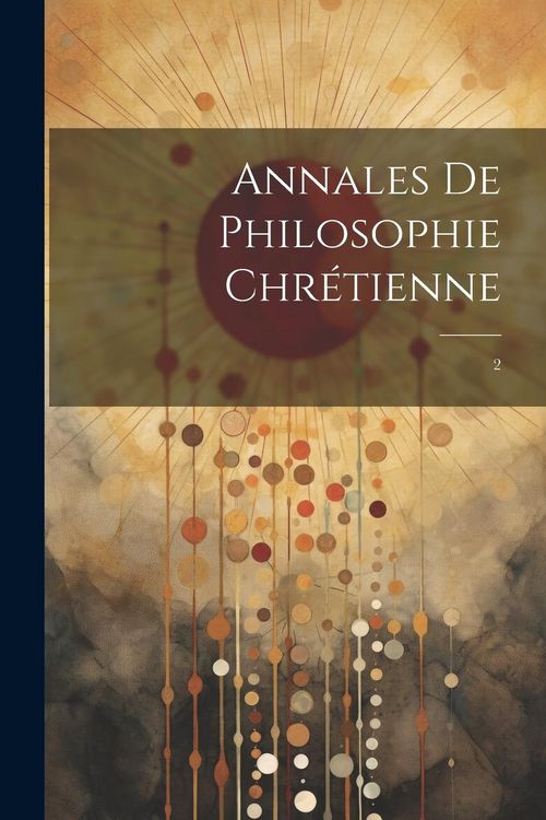 Produktbild: Annales de philosophie chr&eacute;tienne: 2