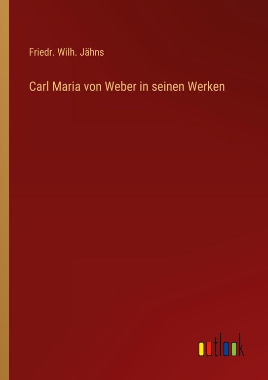 Produktbild: Carl Maria von Weber in seinen Werken