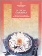 Produktbild: La cucina ayurvedica. Propriet&agrave; nutritive e terapeutiche dei cibi e delle combinazioni alimentari