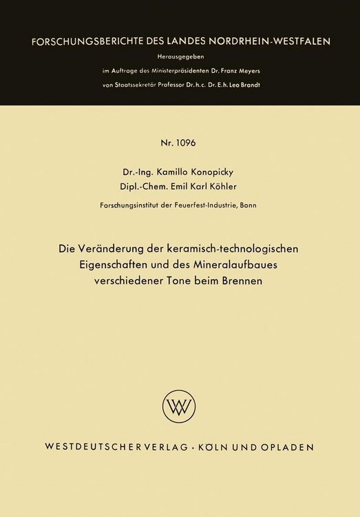 Produktbild: Die Ver&auml;nderung der keramisch-technologischen Eigenschaften und des Mineralaufbaues verschiedener Tone beim Brennen