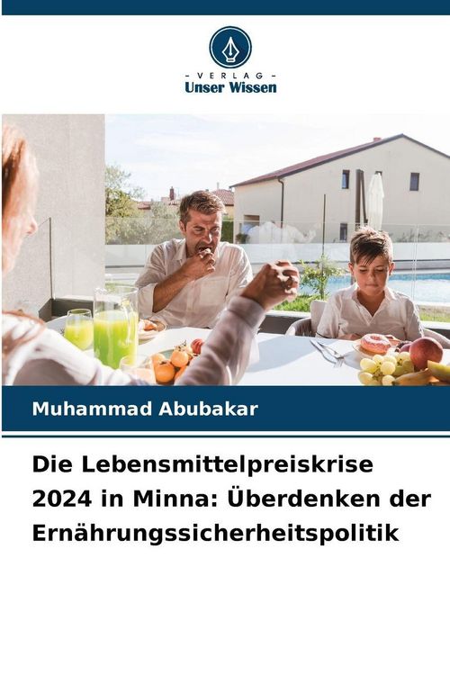 Produktbild: Die Lebensmittelpreiskrise 2024 in Minna: &Uuml;berdenken der Ern&auml;hrungssicherheitspolitik