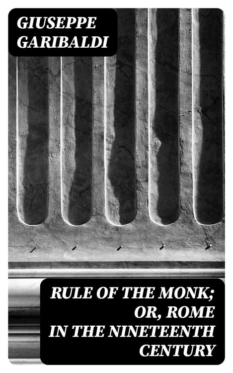 Produktbild: Rule of the Monk; Or, Rome in the Nineteenth Century
